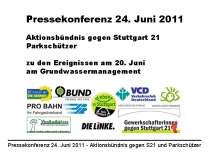Pressekonferenz 24. Juni 2011 von "Aktionsbündnis gegen Stuttgart 21" und "Parkschützer" zu den Ereignissen am 20. Juni am Grundwassermanagement