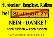 Hürdenlauf, Engpässe, Risiken bei Stuttgart 21+ NEIN DANKE! oben bleiben = eben bleiben (Demo-Plakat, DIN A2, PDF-Datei, 1.041 KB)