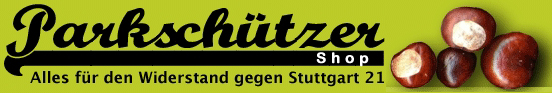 Parkschützer.org/Shop - Produkte von und für den Widerstand gegen Stuttgart 21.